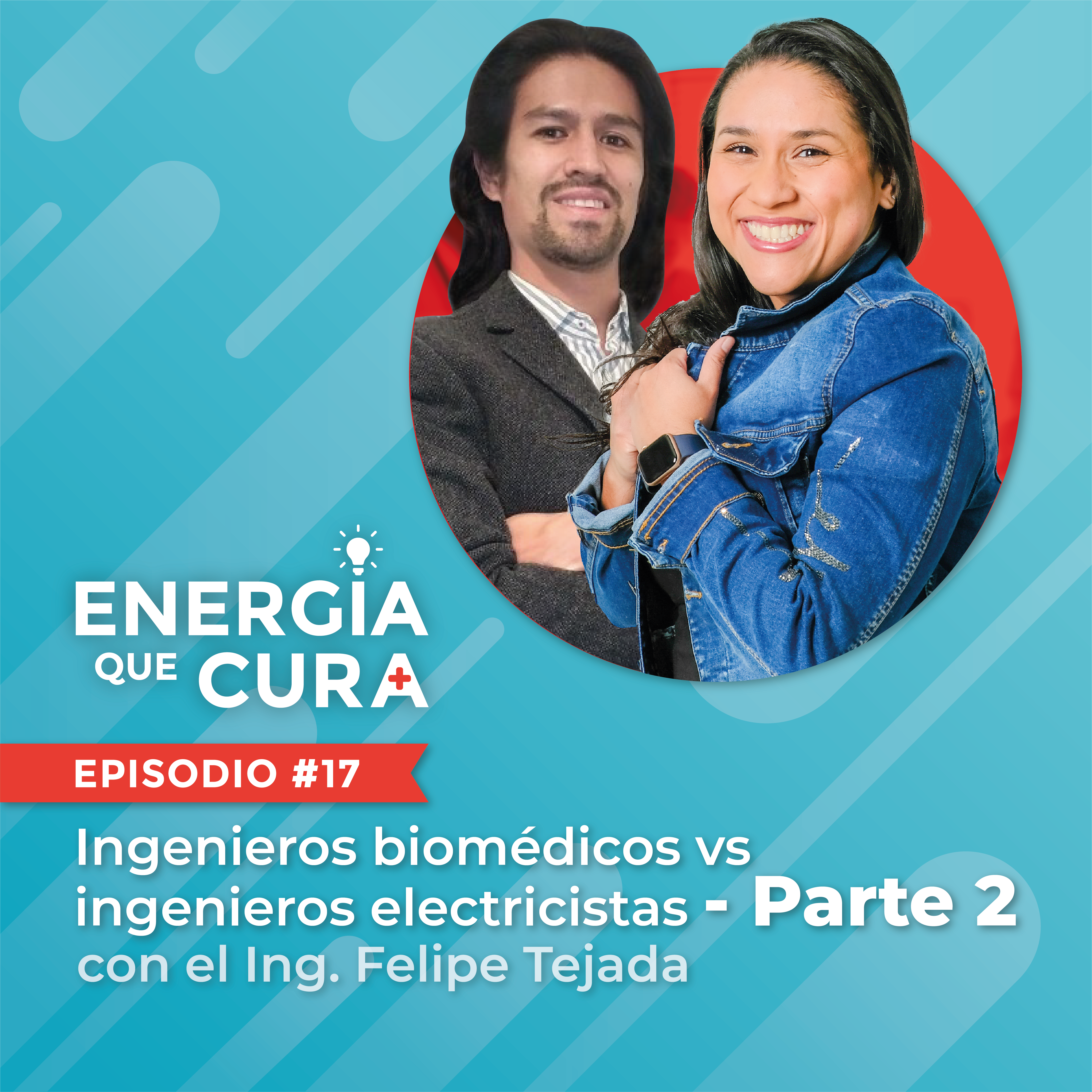 Episodio 17 – Ingenieros biomédicos vs ingenieros electricistas – Parte 2 con Felipe Tejada